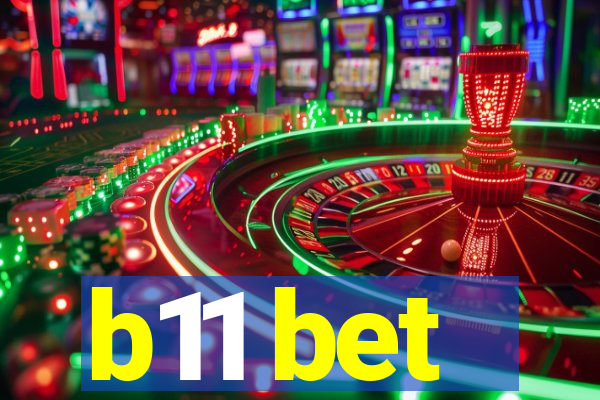 b11 bet